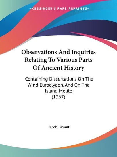 Observations And Inquiries Relating To Various Parts Of Ancient History Jacob Bryant