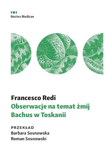 Obserwacje na temat żmij. Bachus w Toskanii Francesco Redi