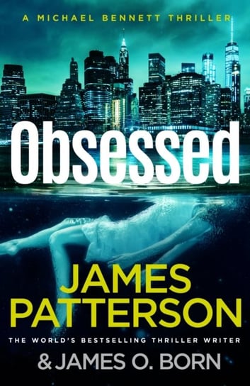 Obsessed: Another young woman found dead. A violent killer on the loose. (Michael Bennett 15) Patterson James