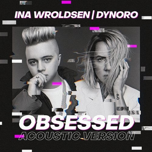 Obsessed Ina Wroldsen & Dynoro