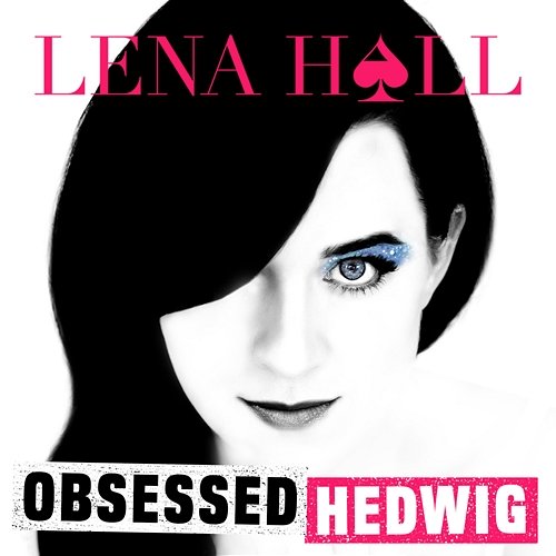 Obsessed: Hedwig and the Angry Inch Lena Hall