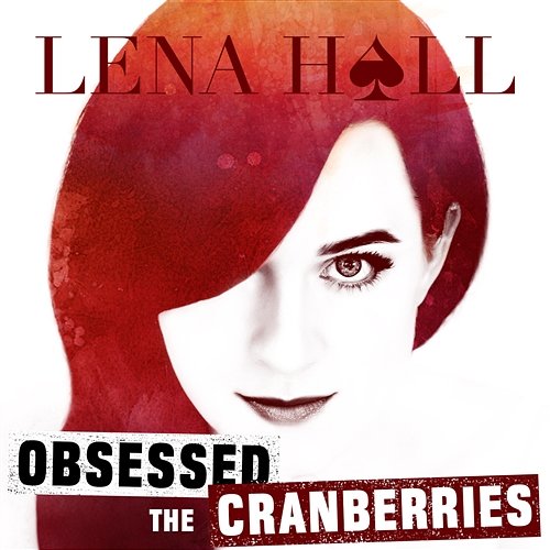 Obsessed: The Cranberries Lena Hall