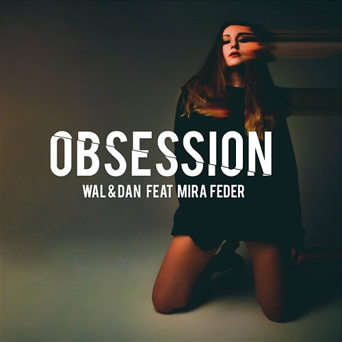 Obsession Wal & Dan feat. Mira Feder