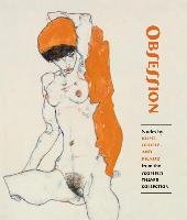 Obsession - Nudes by Klimt, Schiele, and Picasso from the Scofield Thayer Collection Dempsey James, Rewald Sabine