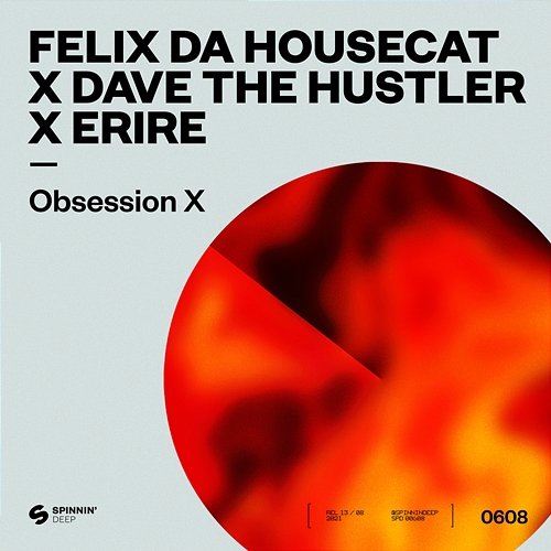 Obsession X Felix Da Housecat x Dave The Hustler x Erire