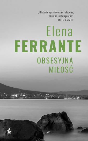 Obsesyjna miłość Ferrante Elena