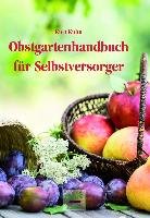 Obstgartenhandbuch für Selbstversorger Kuhn Kurt