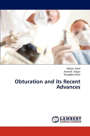 Obturation and its Recent Advances Patel Aditya