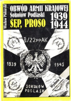 Obwód Armii Krajowej Sokołów Podlaski Sęp Proso 1939-1944 