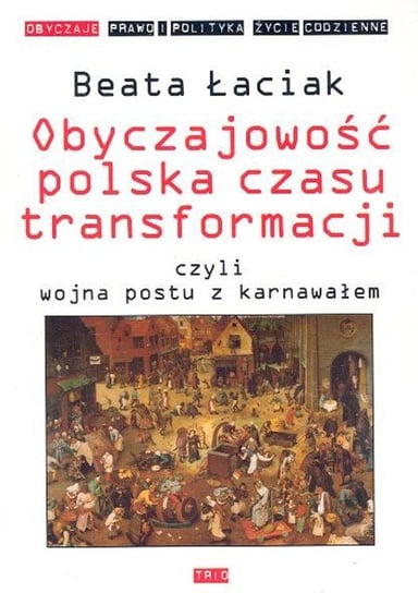 Obyczajowość Polska Czasu Transformacji Łaciak Beata