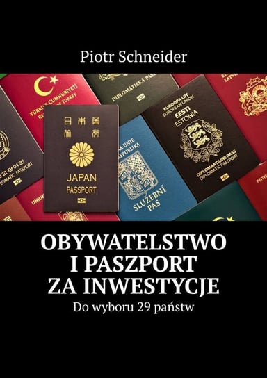 Obywatelstwo i paszport za inwestycje Schneider Piotr