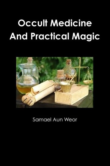 Occult Medicine And Practical Magic Aun Weor Samael