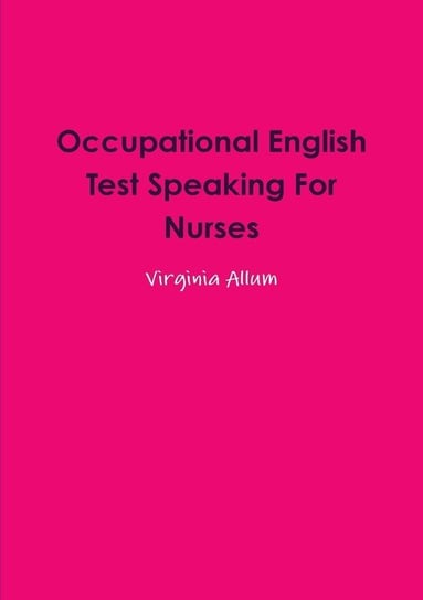 Occupational English Test Speaking for Nurses Allum Virginia