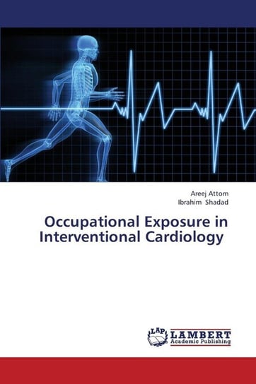 Occupational Exposure in Interventional Cardiology Attom Areej