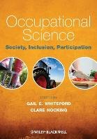 Occupational Science Gail E. Whiteford