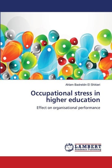 Occupational stress in higher education Badreldin El Shikieri Ahlam