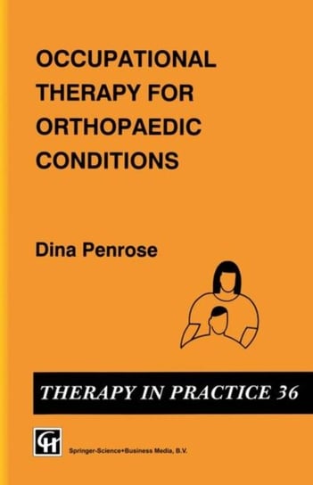 Occupational Therapy for Orthopaedic Conditions Penrose Dina
