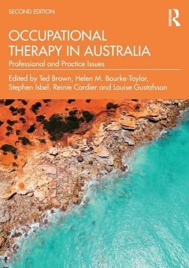 Occupational Therapy in Australia: Professional and Practice Issues Opracowanie zbiorowe