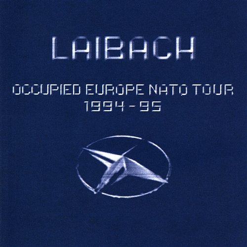 Occupied Europe NATO Tour 1994-95 Laibach