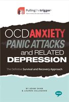 OCD, Anxiety, Panic Attacks and Related Depression Shaw Adam, Callaghan Lauren