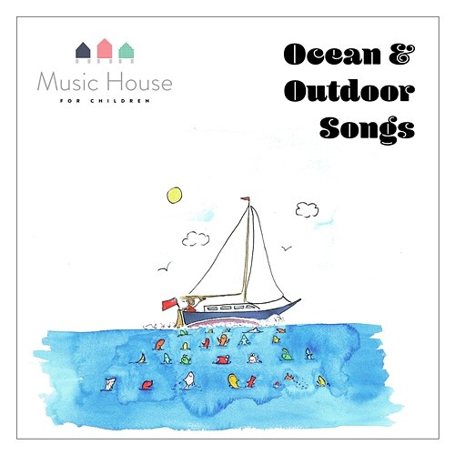Ocean and Outdoor Songs Music House for Children, Emma Hutchinson