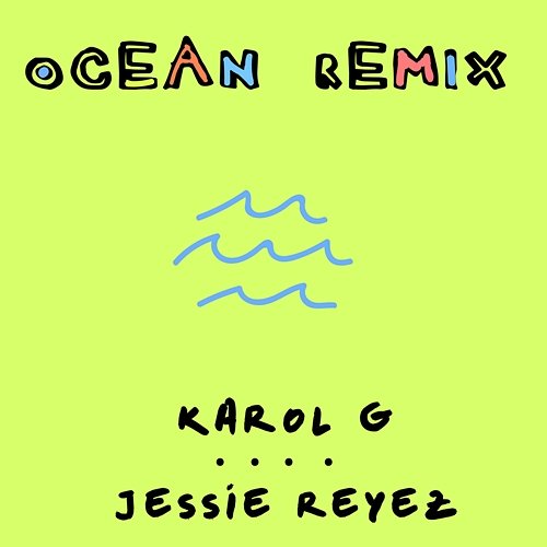 Ocean Karol G, Jessie Reyez