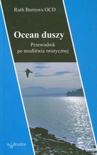 Ocean duszy. Przewodnik po modlitwie mistycznej Burrows Ruth