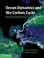 Ocean Dynamics and the Carbon Cycle Williams Richard G., Follows Michael J.