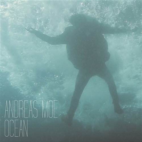 Ocean EP Andreas Moe
