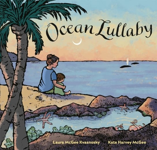 Ocean Lullaby Laura McGee Kvasnosky