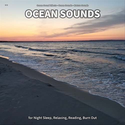 ** Ocean Sounds for Night Sleep, Relaxing, Reading, Burn Out Ocean Sound Effects, Ocean Sounds, Nature Sounds