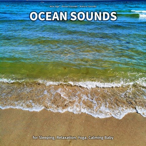 ** Ocean Sounds for Sleeping, Relaxation, Yoga, Calming Baby New Age, Ocean Sounds, Nature Sounds