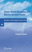 Ocean Waves Breaking and Marine Aerosol Fluxes Massel Stanislaw R.
