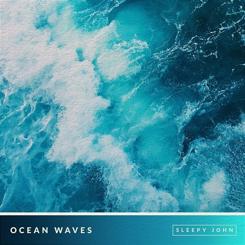 Ocean Waves Sounds (Sleep & Relaxation) Sleepy John