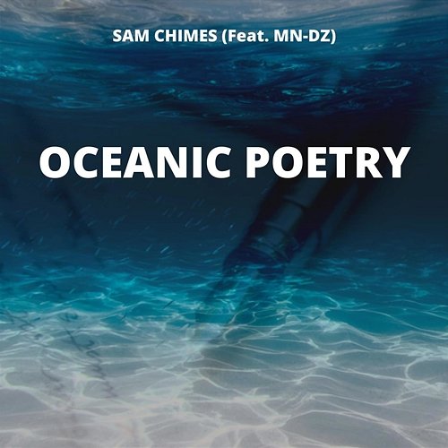 Oceanic Poetry Sam Chimes feat. MN-DZ