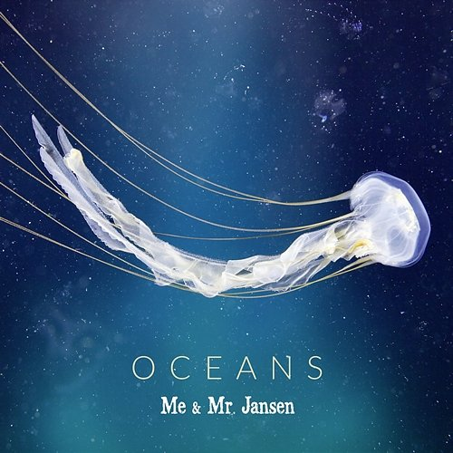 Oceans Me & Mr. Jansen