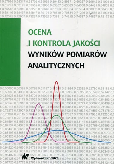 Ocena i kontrola jakości wyników pomiarów analitycznych Opracowanie zbiorowe