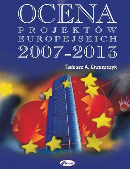 Ocena projektów europejskich 2007-2013 Grzeszczyk Tadeusz