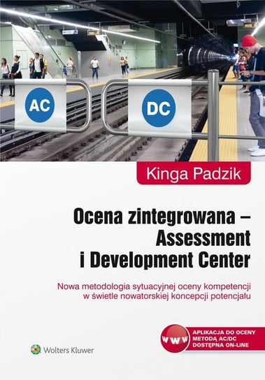 Ocena zintegrowana. Assessment i Development Center Padzik Kinga