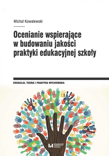 Ocenianie wspierające w budowaniu jakości praktyki edukacyjnej szkoły - ebook PDF Kowalewski Michał