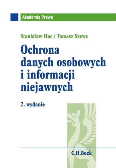 Ochrona danych osobowych i informacji niejawnych Szewc Tomasz, Hoc Stanisław