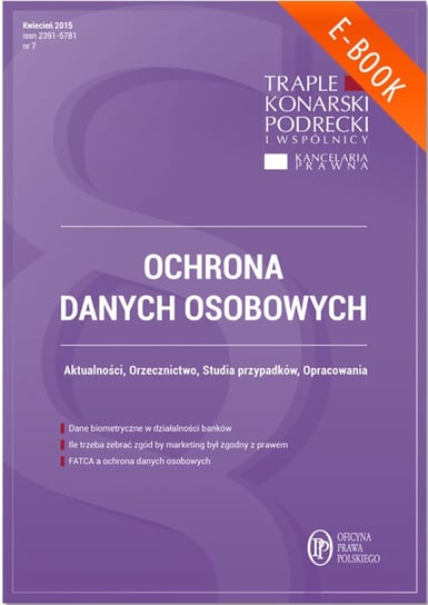 Ochrona danych osobowych - wydanie kwiecień 2015 r. Konarski Xawery, Karwala Damian, Bienias Michał, Tobiczyk Paweł, Byrski Jan