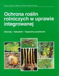 Ochrona roślin rolniczych w uprawie integrowanej Hani F., Popow Gawriił, Reinhard H.