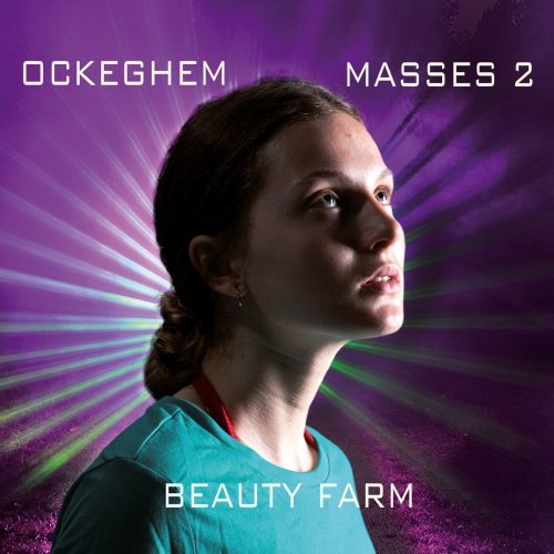 Ockeghem: Masses. Volume 2 Beauty Farm
