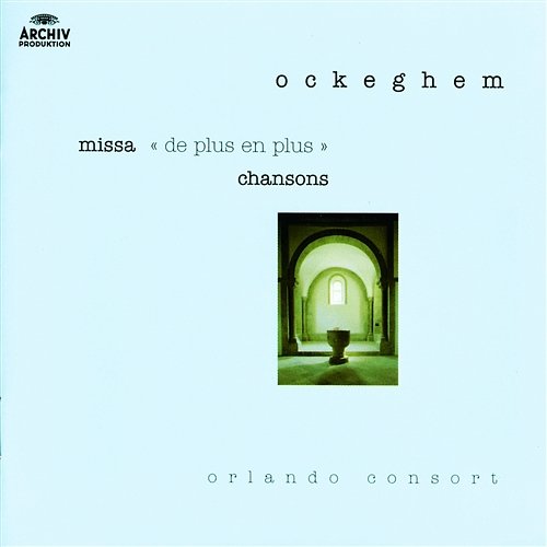 Ockeghem: Missa "De Plus en Plus"; Chansons Orlando Consort