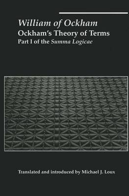 Ockham's Theory of Terms: Part I of the Summa Logicae Ockham William