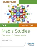 OCR A Level Media Studies Student Guide 2: Evolving Media Mazzocchi Jason