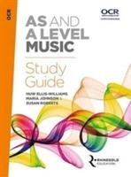 OCR AS and A Level Music Study Guide Ellis-Williams Huw, Johnson Maria, Roberts Susan