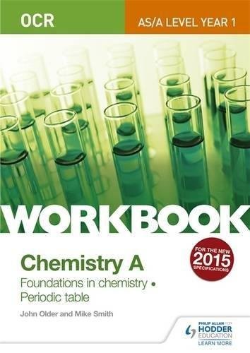 OCR ASA Level Year 1 Chemistry A Workbook: Foundations in chemistry; Periodic table Smith Mike, John Older