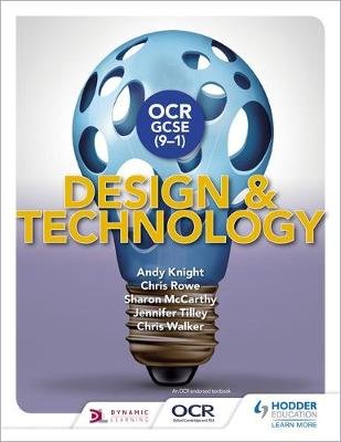 OCR GCSE (9-1) Design and Technology Knight Andy, Rowe Chris, Mccarthy Sharon, Tilley Jennifer, Walker Chris
